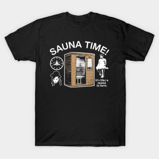 Sauna Time! T-Shirt